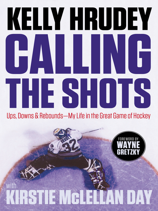 Title details for Calling the Shots by Kelly Hrudey - Wait list